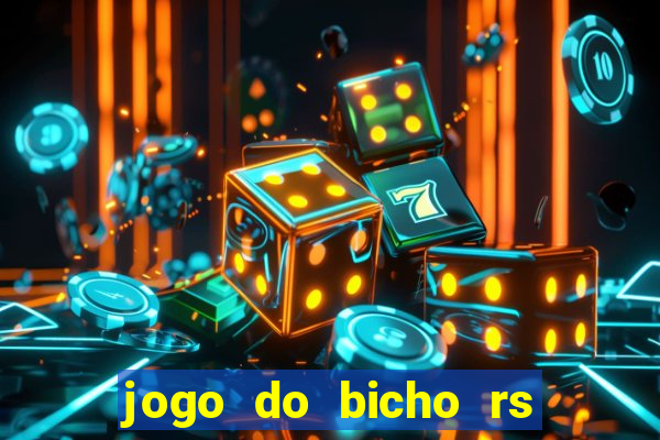 jogo do bicho rs resultado certo de hoje 14h 18h rs consulta